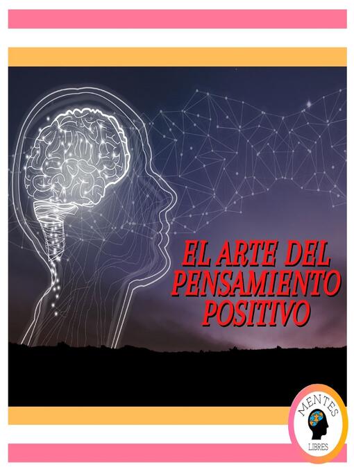 Title details for El Arte Del Pensamiento Positivo by MENTES LIBRES - Available